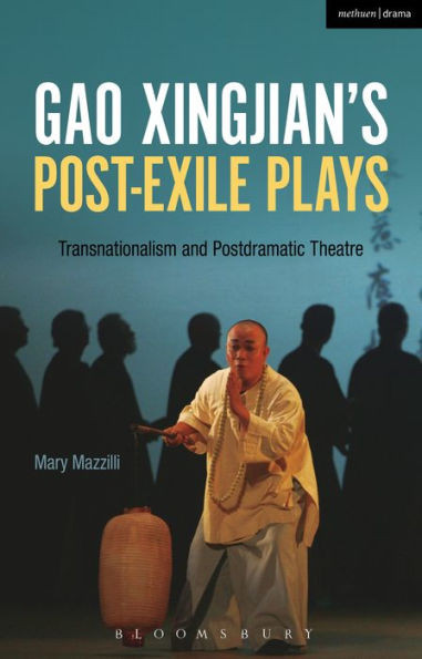 Gao XingjianÆs Post-Exile Plays: Transnationalism and Postdramatic Theatre