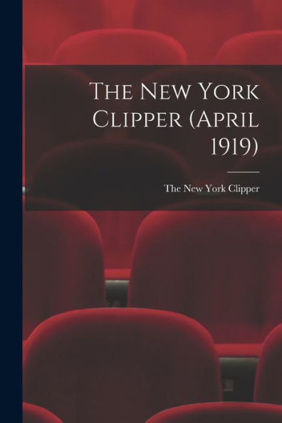 The New York Clipper (April 1919)