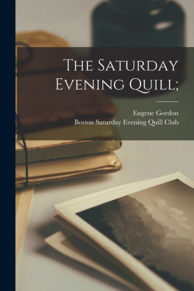 The Saturday Evening Quill;