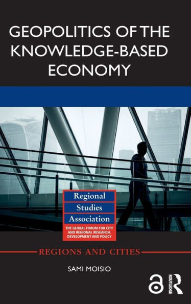 Geopolitics of the Knowledge-Based Economy (Regions and Cities)