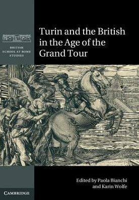 Turin and the British in the Age of the Grand Tour (British School at Rome Studies)