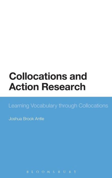 Collocations and Action Research: Learning Vocabulary through Collocations
