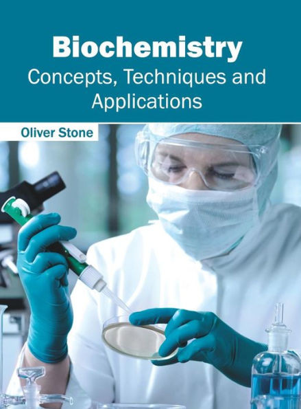 Biochemistry: Concepts, Techniques And Applications