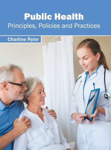 Public Health: Principles, Policies And Practices