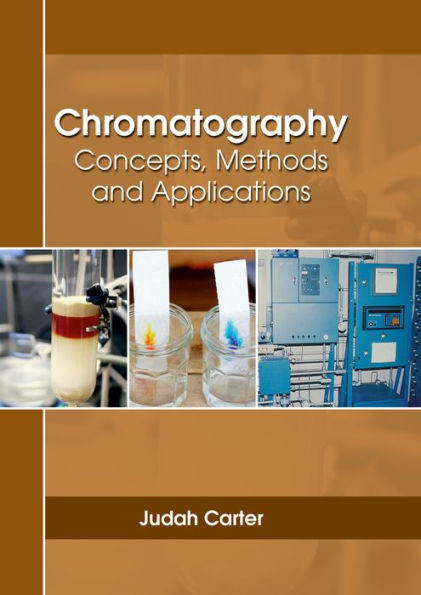 Chromatography: Concepts, Methods And Applications