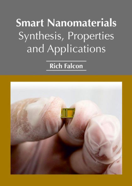 Smart Nanomaterials: Synthesis, Properties And Applications