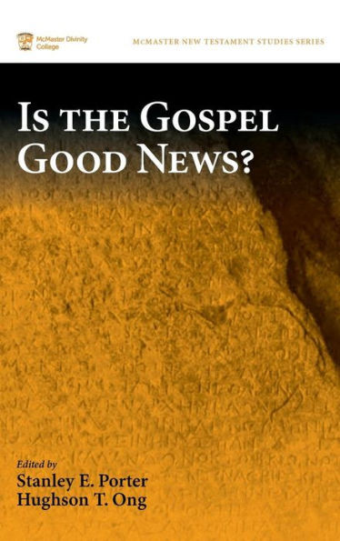 Is The Gospel Good News? (8) (Mcmaster New Testament Studies)