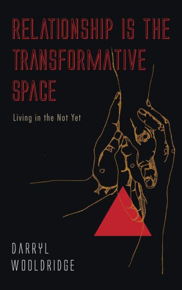 Relationship Is The Transformative Space