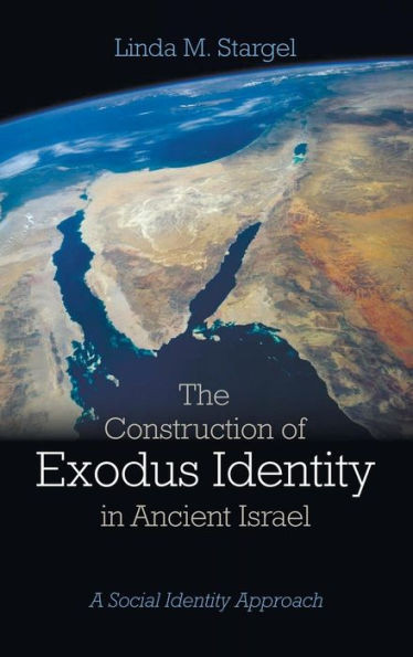 The Construction Of Exodus Identity In Ancient Israel