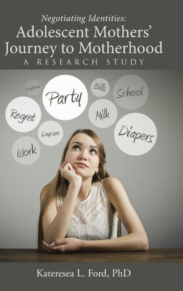 Negotiating Identities: Adolescent Mothers' Journey To Motherhood: A Research Study