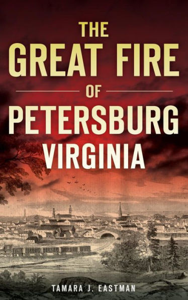 The Great Fire Of Petersburg, Virginia