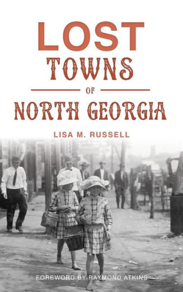Lost Towns Of North Georgia