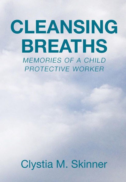 Cleansing Breaths: Memories Of A Child Protective Worker