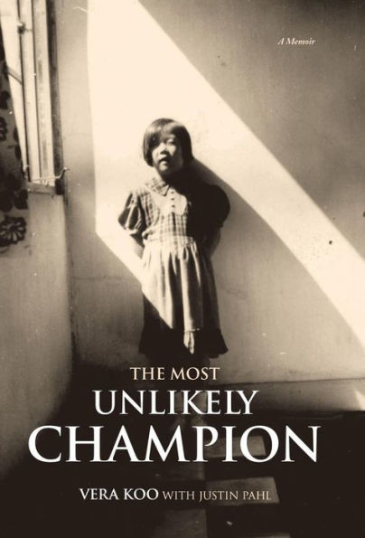 The Most Unlikely Champion: A Memoir