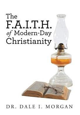 The F.A.I.T.H. Of Modern-Day Christianity
