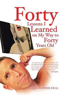 Forty Lessons I Learned On My Way To Forty Years Old