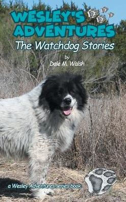Wesley'S Adventures: The Watchdog Stories (Wesley'S Adventure Stories)