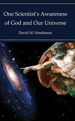 One Scientist'S Awareness Of God And Our Universe