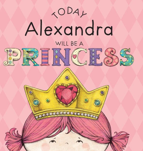 Today Alexandra Will Be A Princess