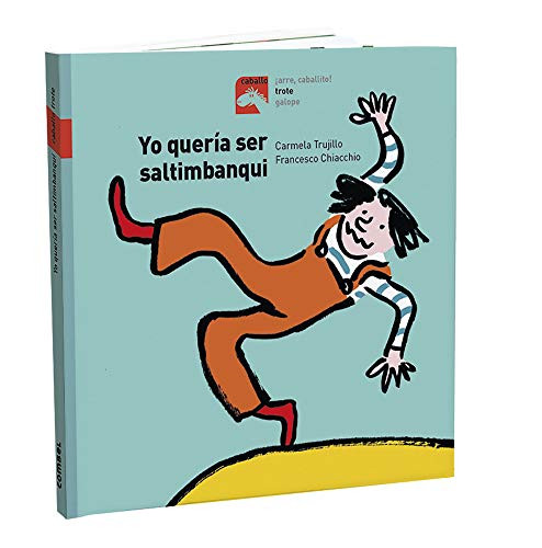 Yo quer�a ser Saltimbanquin (Caballo. Trote) (Spanish Edition)