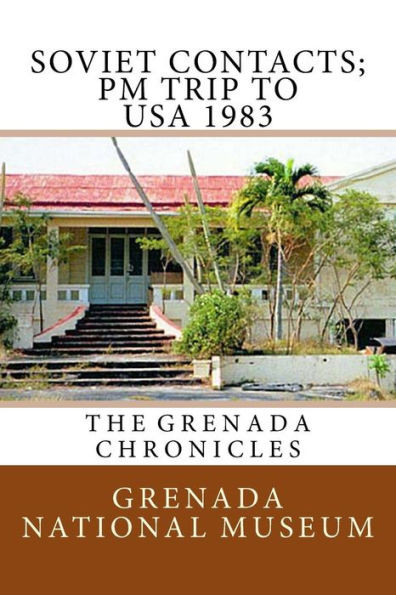 Soviet Contacts; Pm Trip To Usa 1983: The Grenada Chronicles