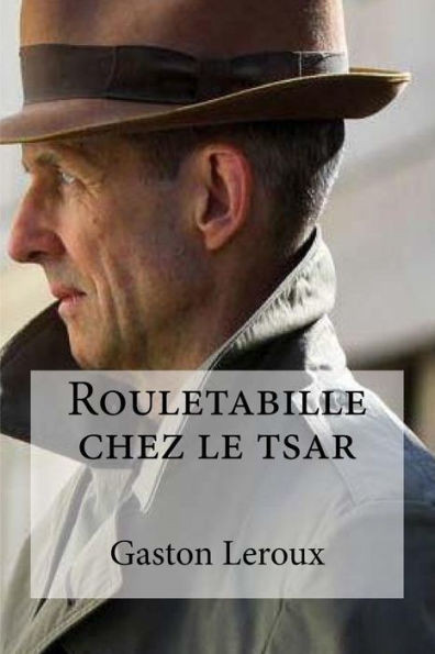 Rouletabille Chez Le Tsar (French Edition)