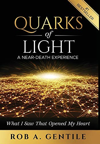 Quarks of Light: A Near-Death Experience - Hardcover