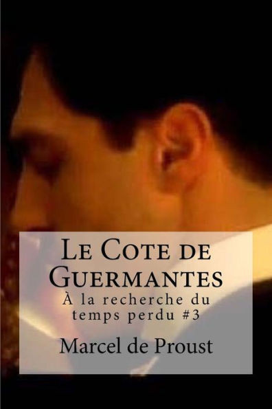 Le Cote De Guermantes: A La Recherche Du Temps Perdu #3 (French Edition)