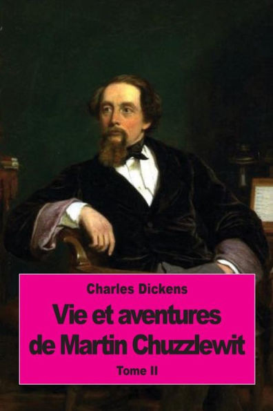 Vie Et Aventures De Martin Chuzzlewit: Tome Ii (French Edition)