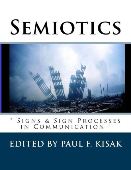 Semiotics: " Signs & Sign Processes In Communication "