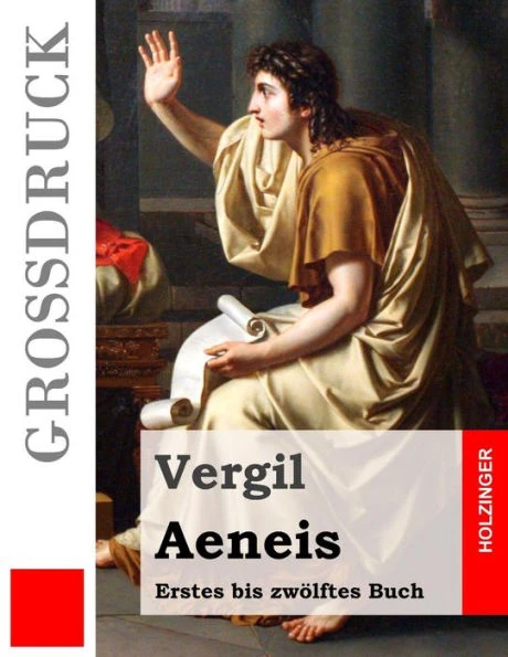 Aeneis (Großdruck): Erstes Bis Zwölftes Buch (German Edition)