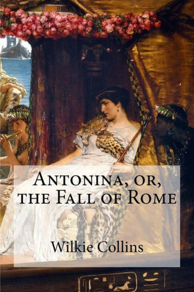 Antonina, Or, The Fall Of Rome