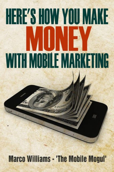 Here'S How You Make Money With Mobile Marketing