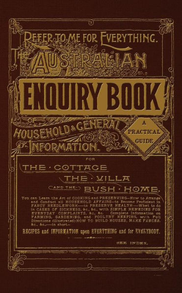 The Australian Enquiry Book: Of Household & General Information
