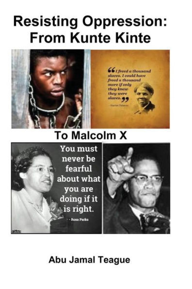 Resisting Oppression: From Kunte Kinte To Malcolm X