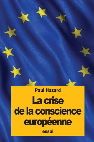La Crise De La Conscience EuropEenne (French Edition)