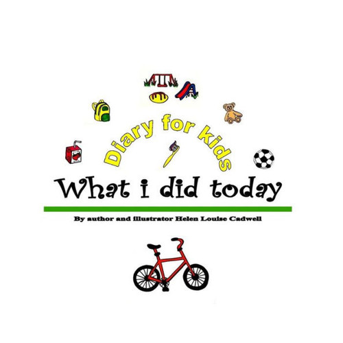 What I Did Today: Diary For Kids