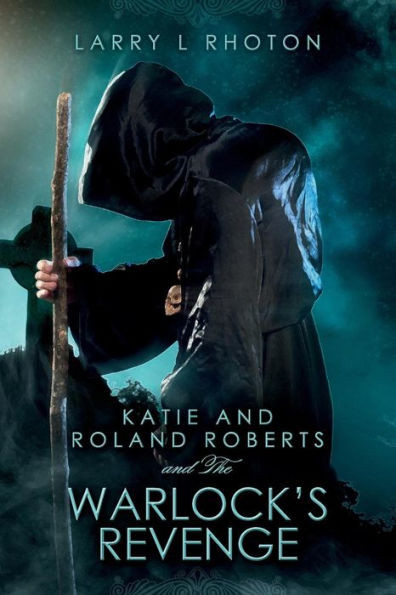 Katie And Roland Roberts And The Warlock'S Revenge