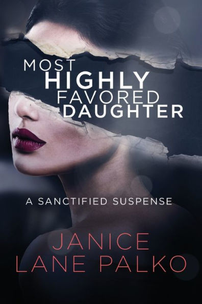 Most Highly Favored Daughter: A Novel (A Sanctified Suspense)