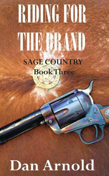 Riding For The Brand: Sage Country Book Three