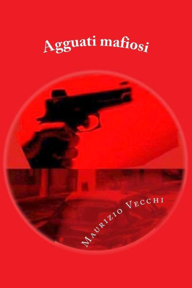 Agguati Mafiosi (Italian Edition)