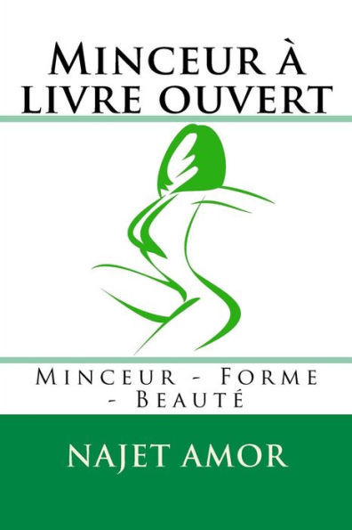Minceur À Livre Ouvert: Minceur - Forme - BeautE (French Edition)