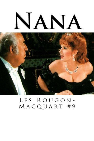 Nana: Les Rougon-Macquart #9