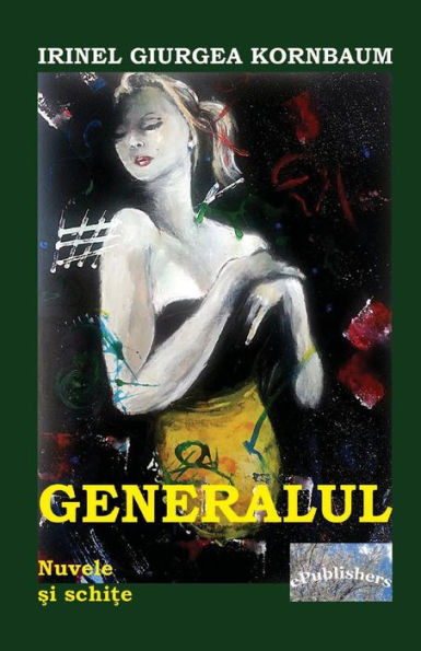 Generalul: Nuvele Si Schite (Romanian Edition)