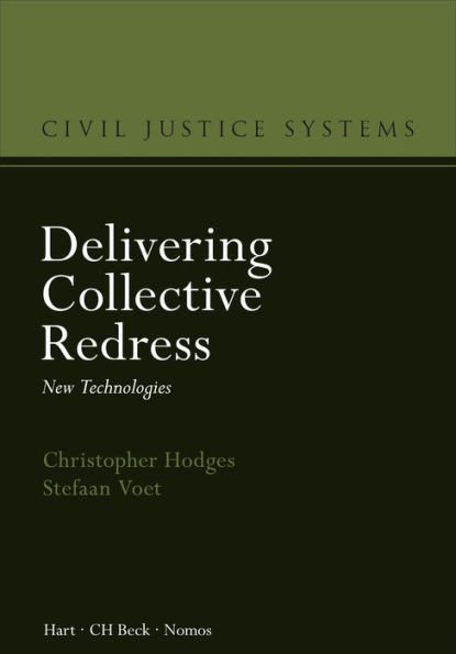 Delivering Collective Redress: New Technologies (Civil Justice Systems)