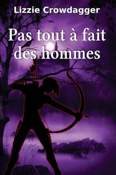 Pas Tout À Fait Des Hommes (French Edition)