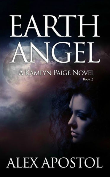 Earth Angel: A Kamlyn Paige Novel (Chronicles Of A Supernatural Huntsman)