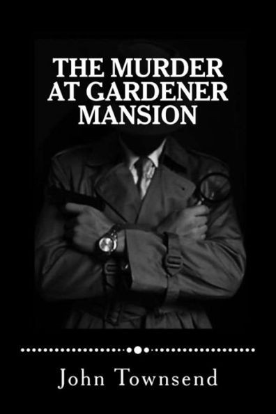 The Murder At Gardener Mansion (The Private I)
