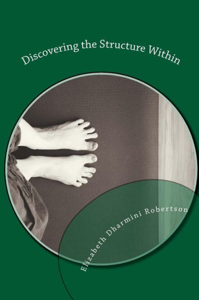 Discovering The Structure Within: A Guide To Deepening Your Yoga