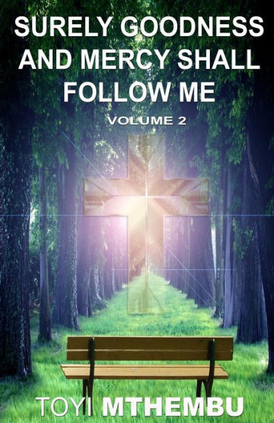 Surely Goodness And Mercy Shall Follow Me: Volume 2